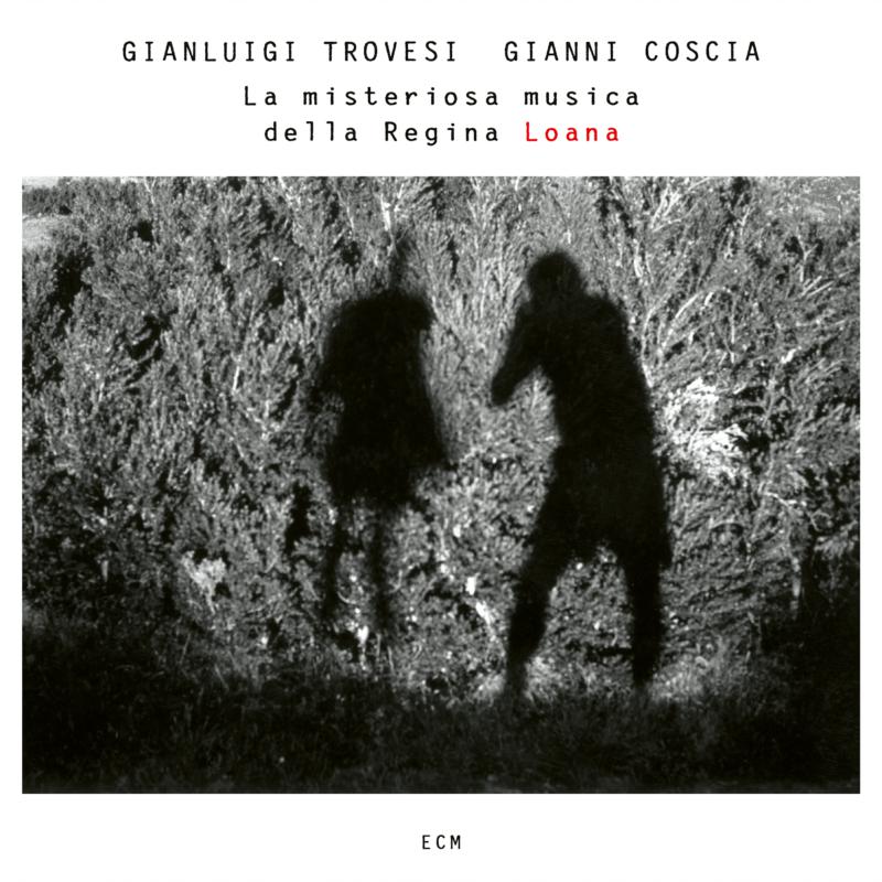 Gianluigi Trovesi & Gianni Coscia: La Misteriosa Musica Della Regina Loana