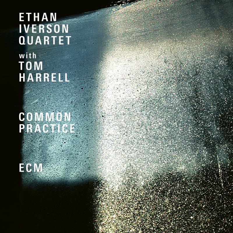 Ethan Iverson Quartet & Tom Harrell - Common Practice - 7783350