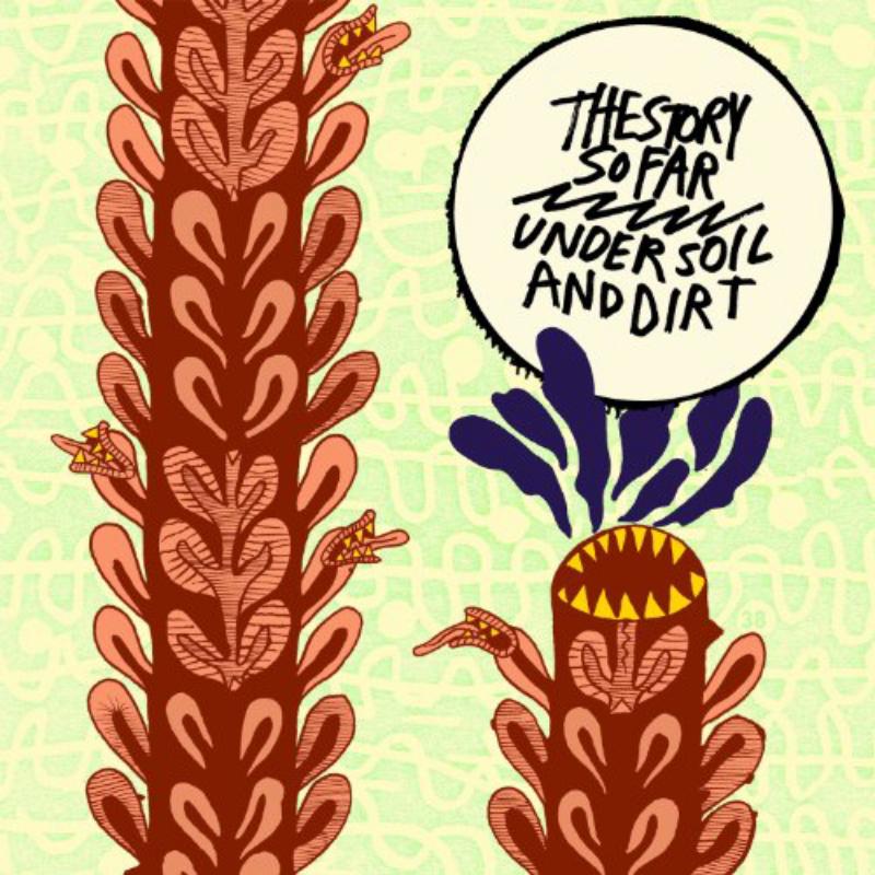 The Story So Far: Under Soil And Dirt LP