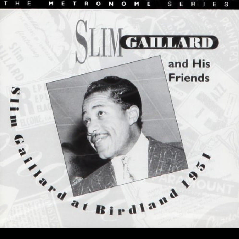 Slim Gaillard & His Friends: Slim Gillard At Birdland 1951