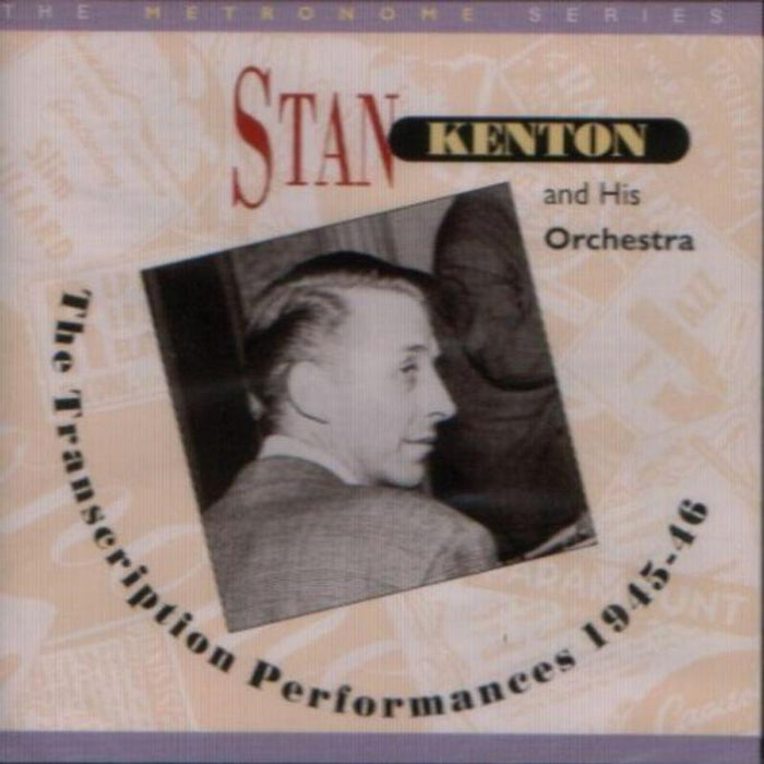 Stan Kenton: Transcription Performances 1945-1946