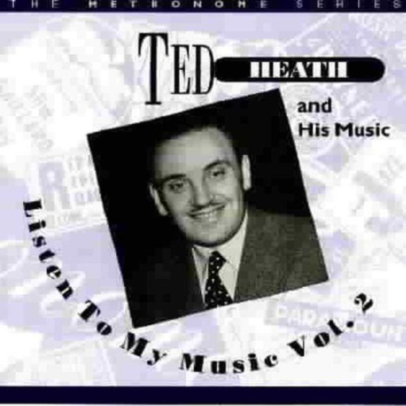 Ted Heath: Listen to My Music, Vol. 2