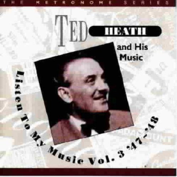 Ted Heath: Listen to My Music, Vol. 3: 1947-48