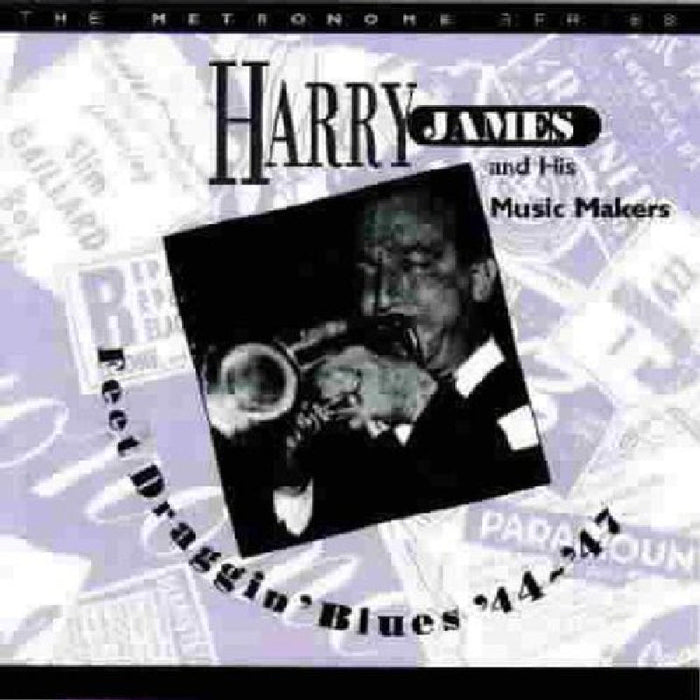 Harry James & His Music Makers: Feet Draggin' Blues, 1944-1947
