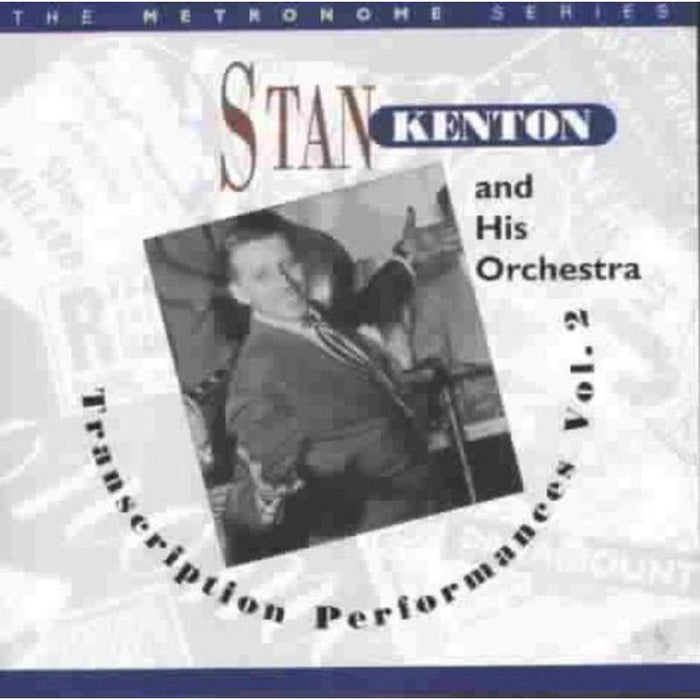 Stan Kenton: The Transcription Performances, Vol. 2