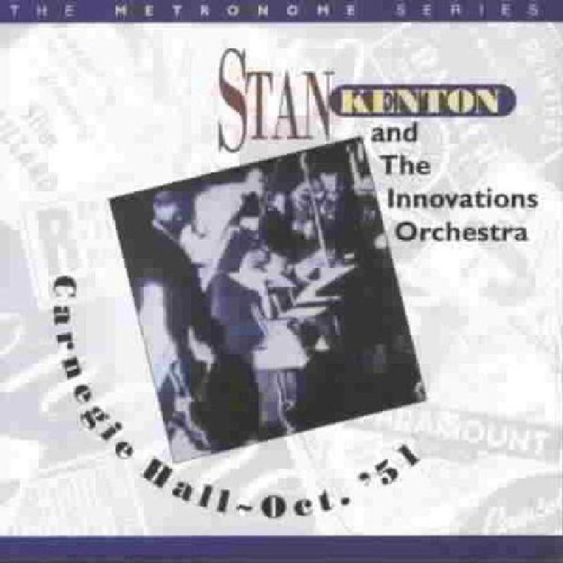 Stan & The Innova Kenton: Carnegie Hall-October 51'
