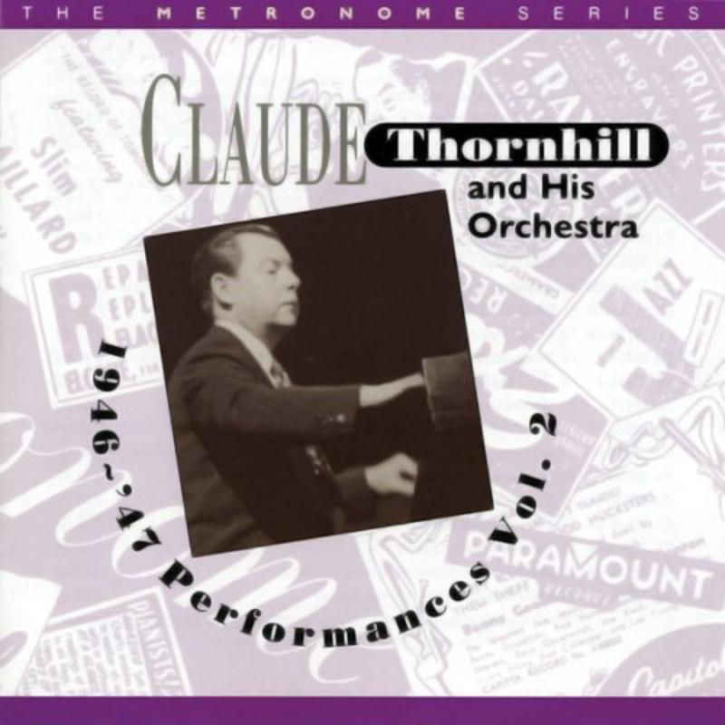Claude Thornhill & His Orchestra: 1946-47 Performances, Vol. 2