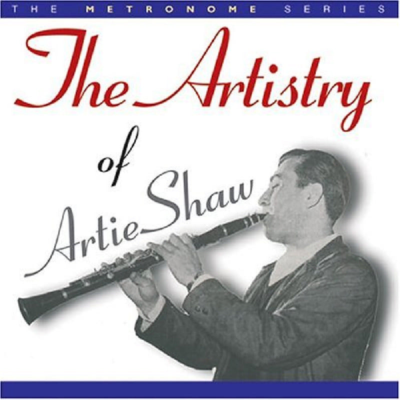Artie Shaw: The Artistry of Artie Shaw