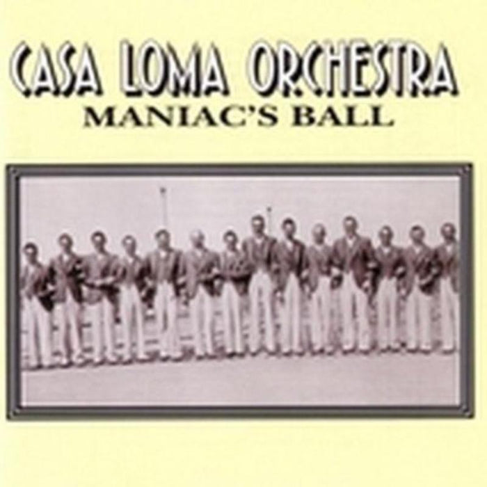Casa Loma Orchestra: Maniac's Ball