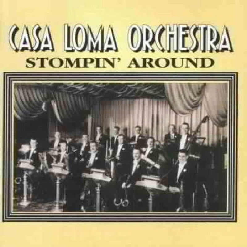 Casa Loma Orchestra: Stompin' Around