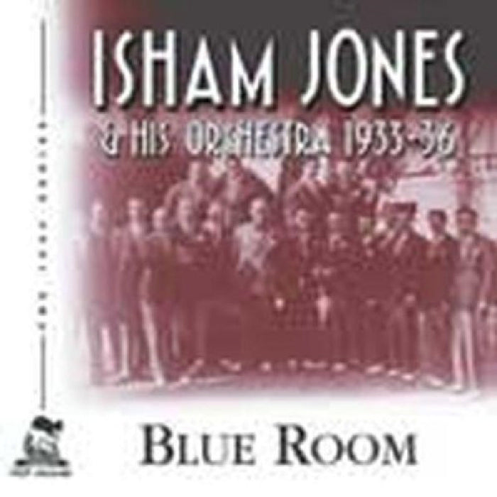 Isham Jones & His Orchestra: Blue Room: 1933-36