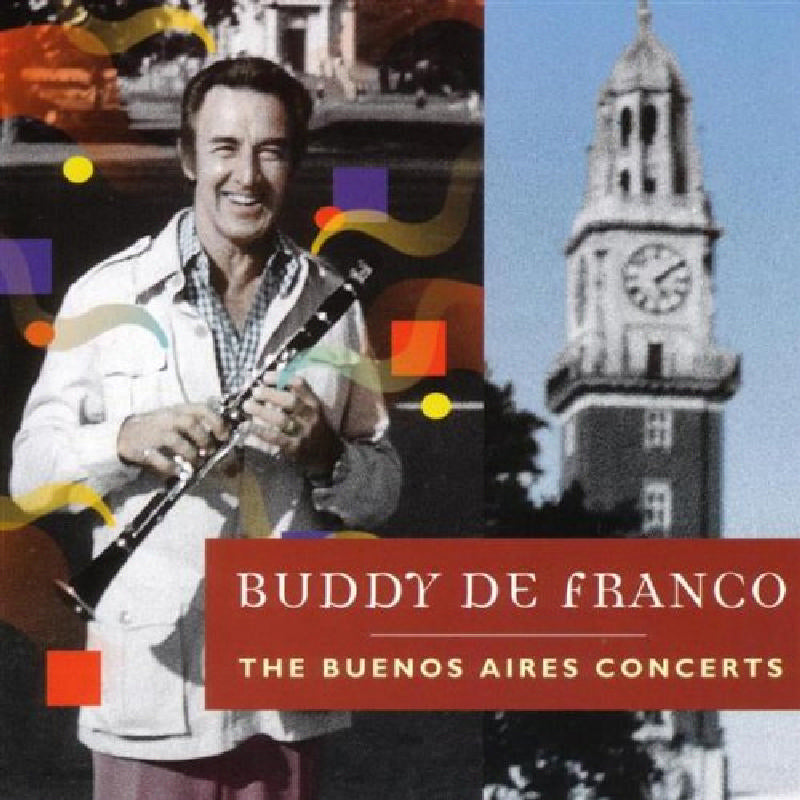 Buddy De Franco: The Buenos Aires Concerts