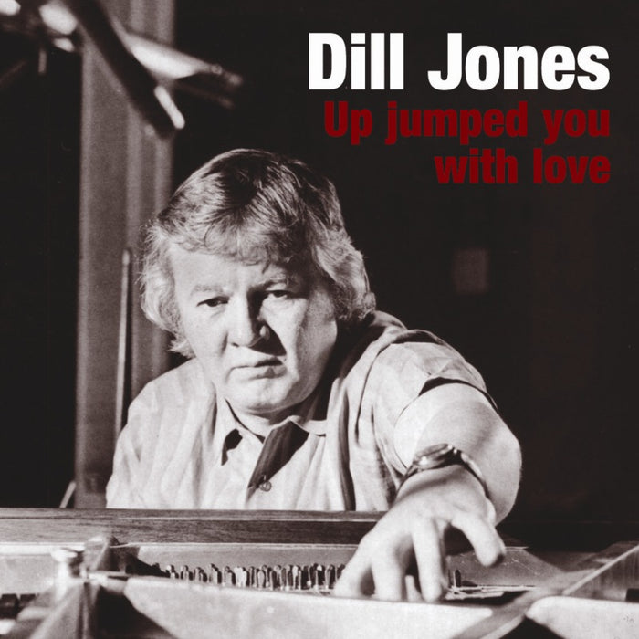 Dill Jones: Up Jumped You With Love