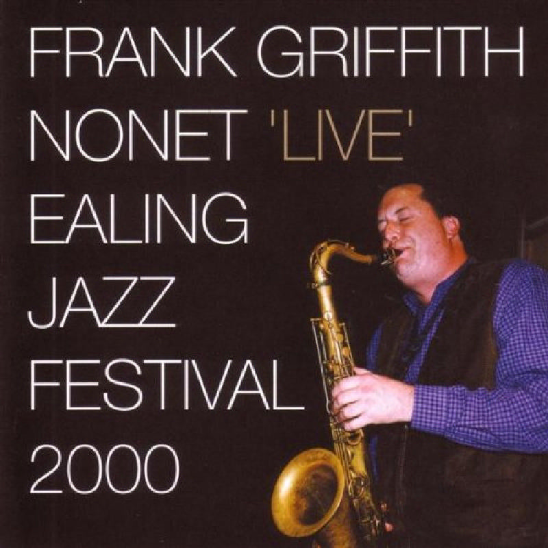Frank Griffith Nonet: Live Ealing Jazz Fest 2000