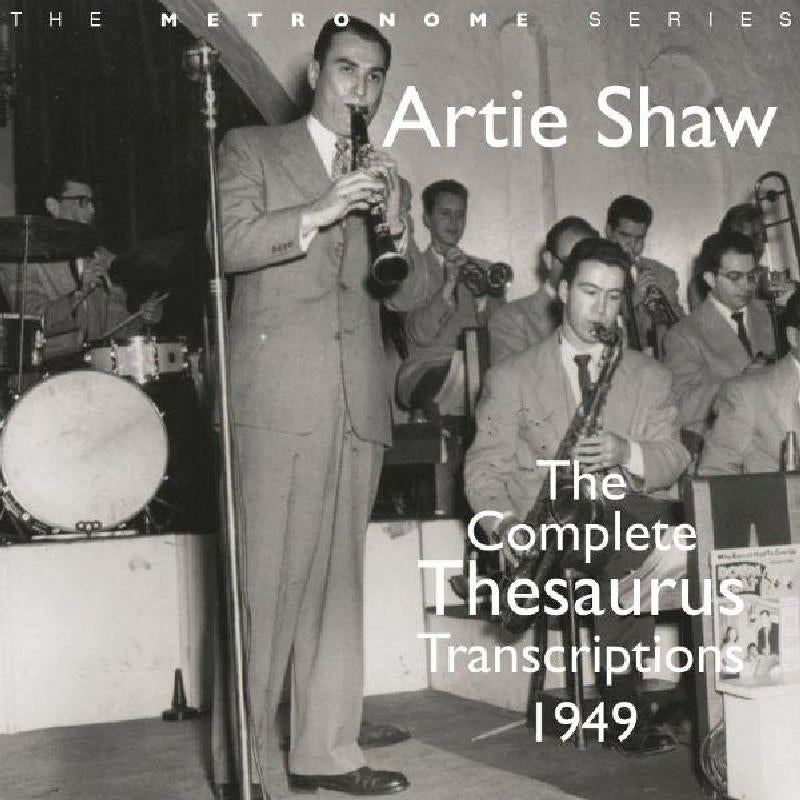 Artie Shaw: The Complete Thesaurus Transcriptions 1949