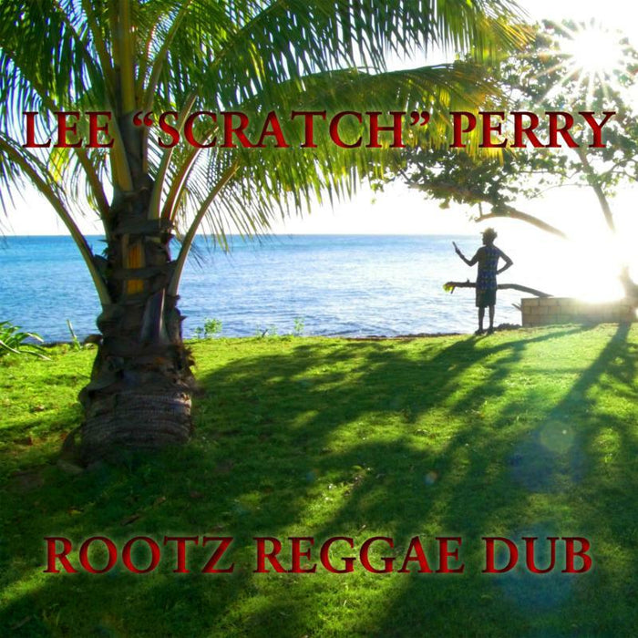 Lee 'Scratch' Perry: Rootz Reggae Dub