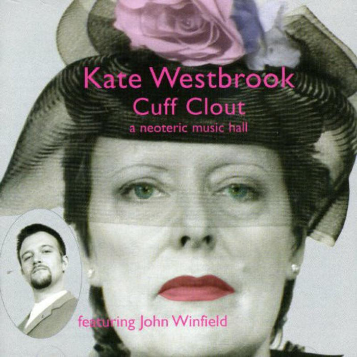 Kate Westbrook: Cuff Clout - A Neoteric Music Hall