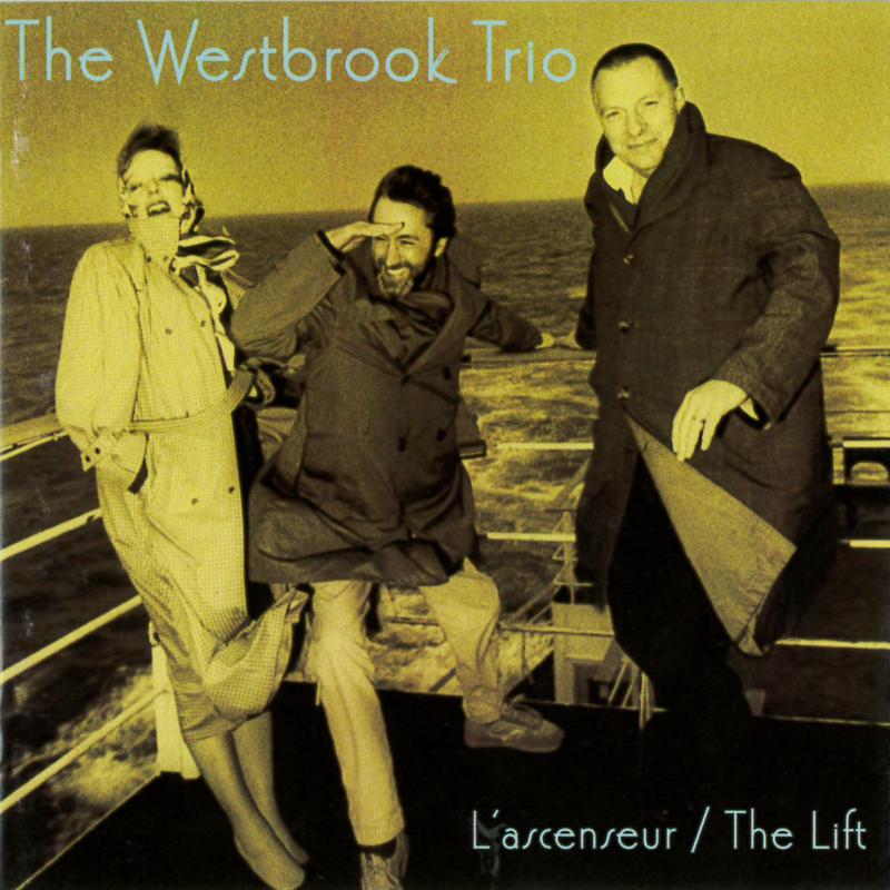 Westbrook Trio: L'Ascenseur / The Lift