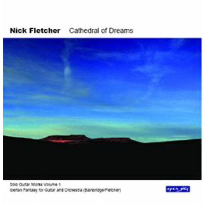 Nick Fletcher: Cathedral Of Dreams CD