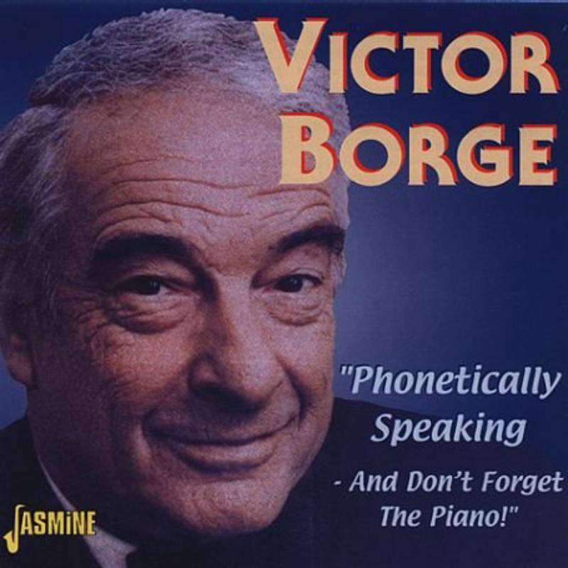 Victor Borge: Phonetically Speaking - And Don't Forget The Piano!