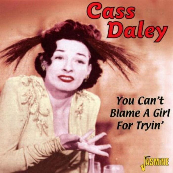 Cass Daley: You Can't Blame A Girl For Trying