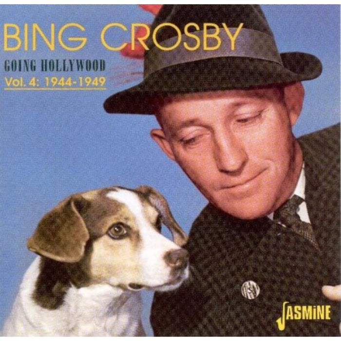 Bing Crosby: Going Hollywood Volume 4: 1944-1949