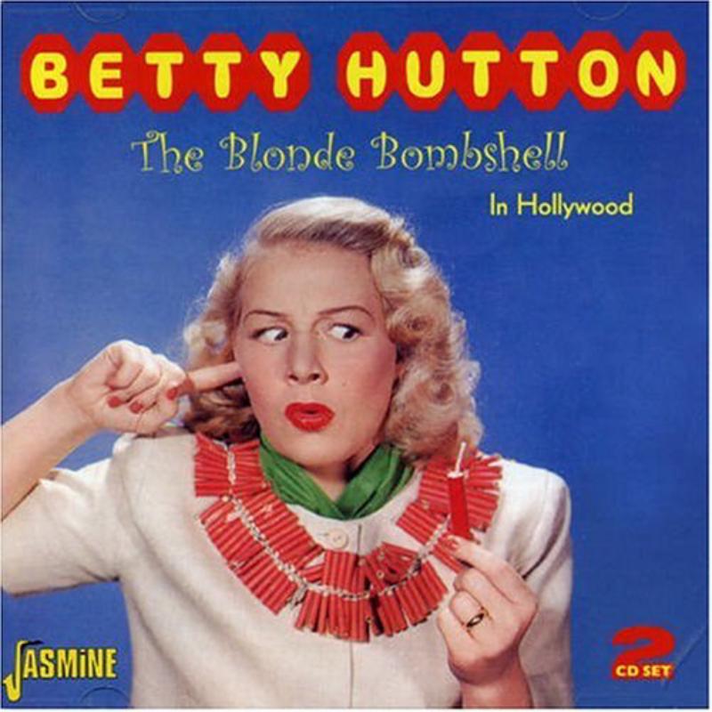 Betty Hutton: The Blonde Bombshell In Hollywood