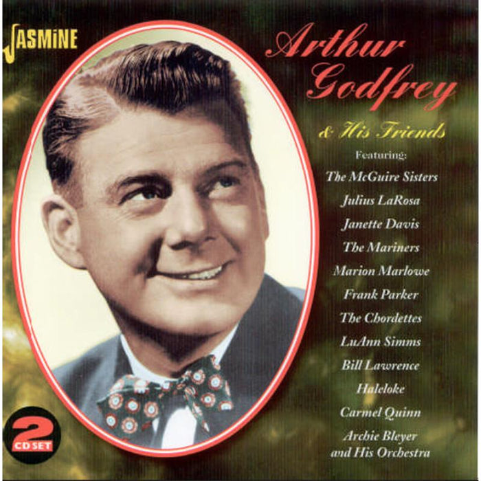 Arthur Godfrey: Arthur Godfrey & His Friends