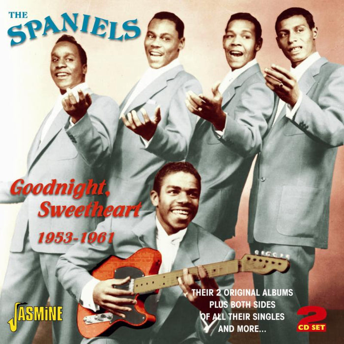 The Spaniels: Goodnight Sweetheart 1953-1961 - Their 2 Original Albums Plus Both Sides of All Their Singles And More...
