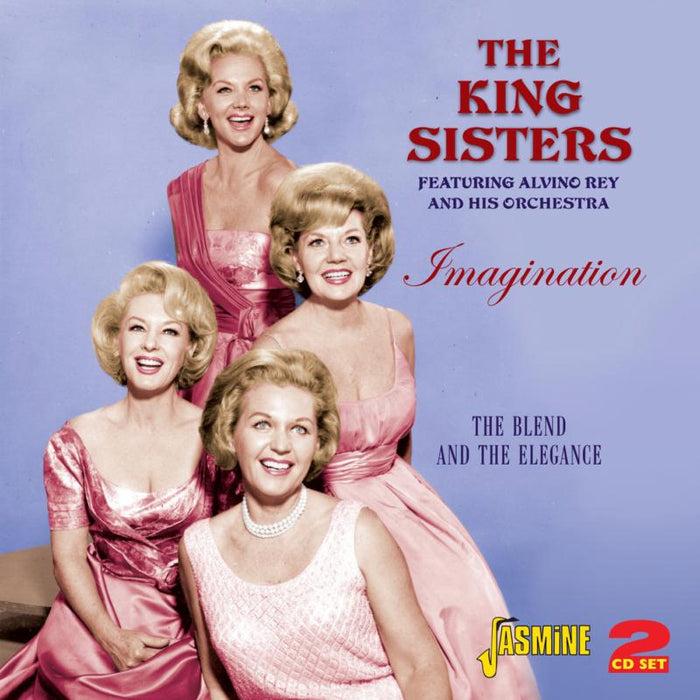 The King Sisters: Imagination: The Blend And The Elegance