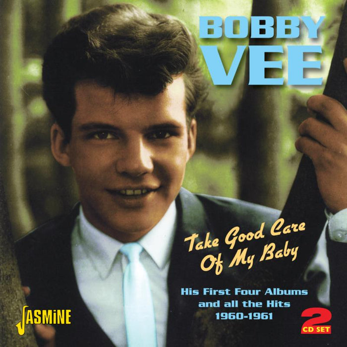 Bobby Vee: Take Good Care Of My Baby: His First Four Albums and All the Hits 1960-1961