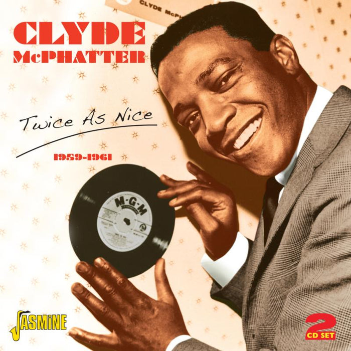 Clyde Mcphatter: Twice As Nice 1959-1961