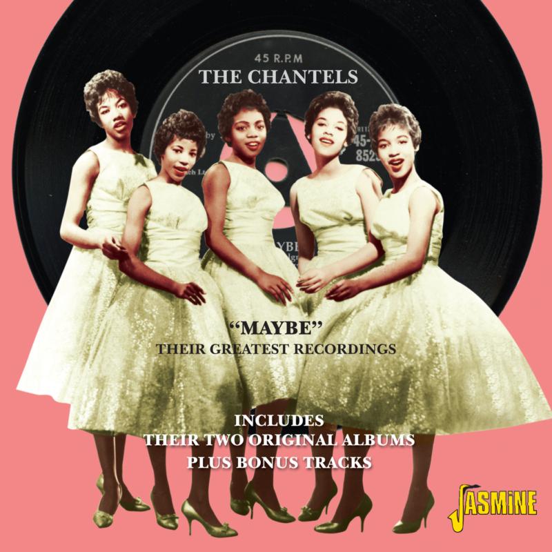The Chantels: Maybe Their Greatest Recordings