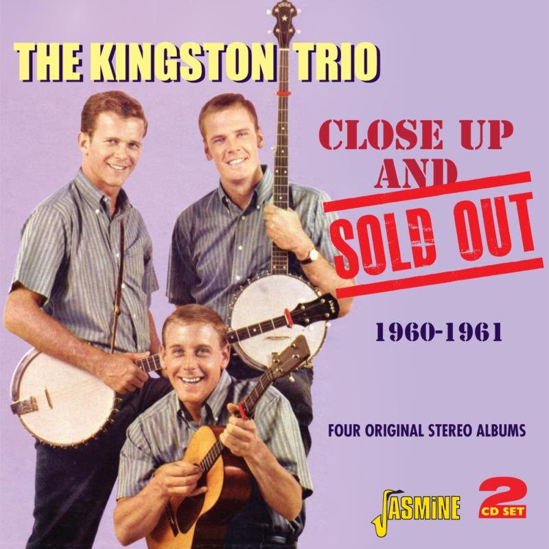 The Kingston Trio: Close Up And Sold Out- Four Original Stereo Albums 1960-1961
