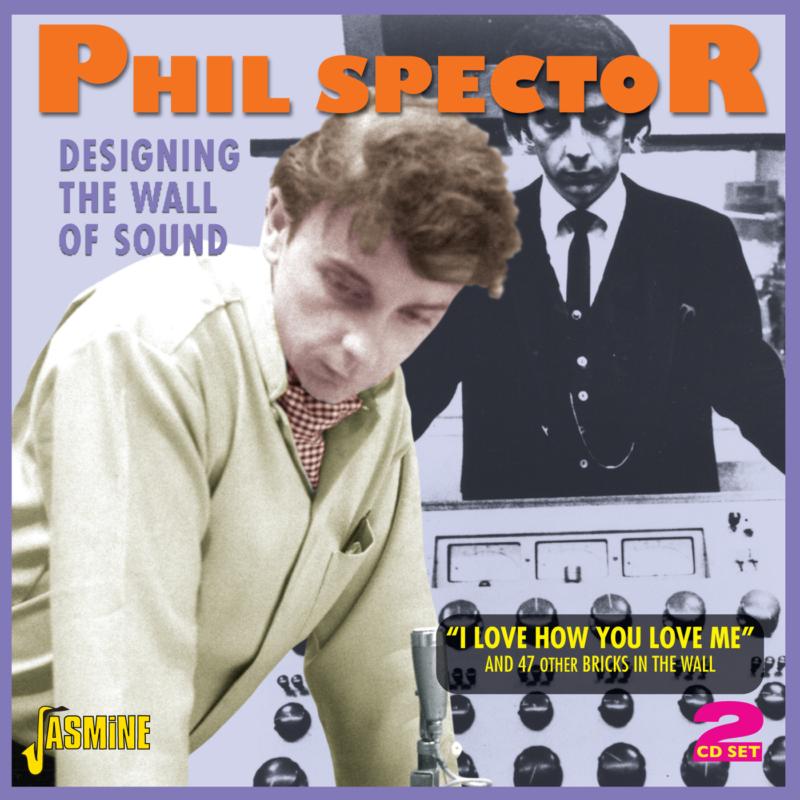 Phil Spector: Designing The Wall Of Sound - I Love How You Love Me