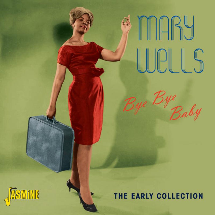 Mary Wells: Bye Bye Baby - The Early Collection