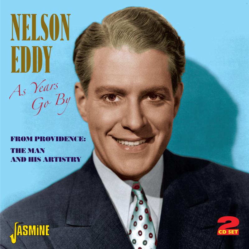 Nelson Eddy: As Years Go By - From Providence: The Man and His Artistry