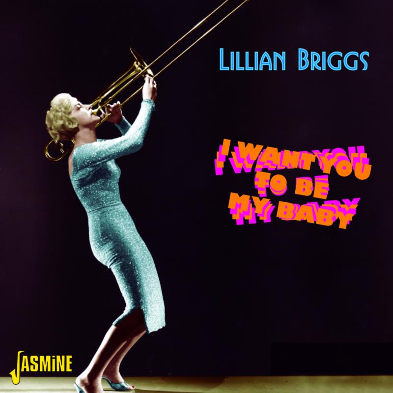 Lillian Briggs: I Want You To Be My Baby