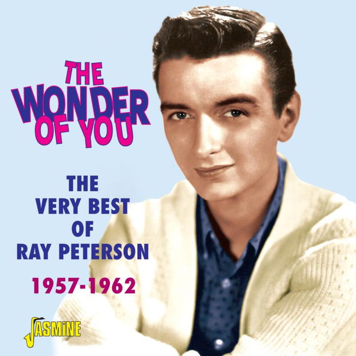 Ray Peterson: The Wonder Of You - The Very Best Of Ray Peterson 1957-1962