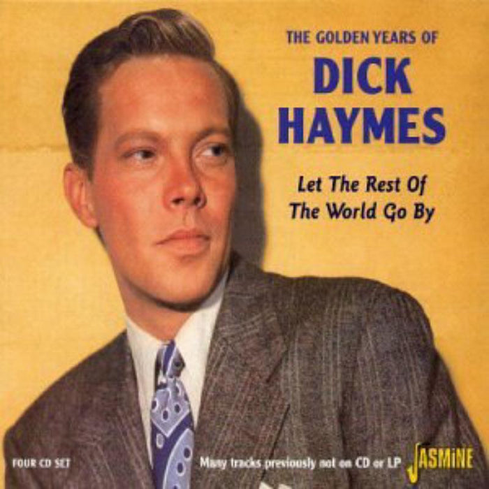 Dick Haymes: The Golden Years of Dick Haymes - Let the Rest of the World Go By