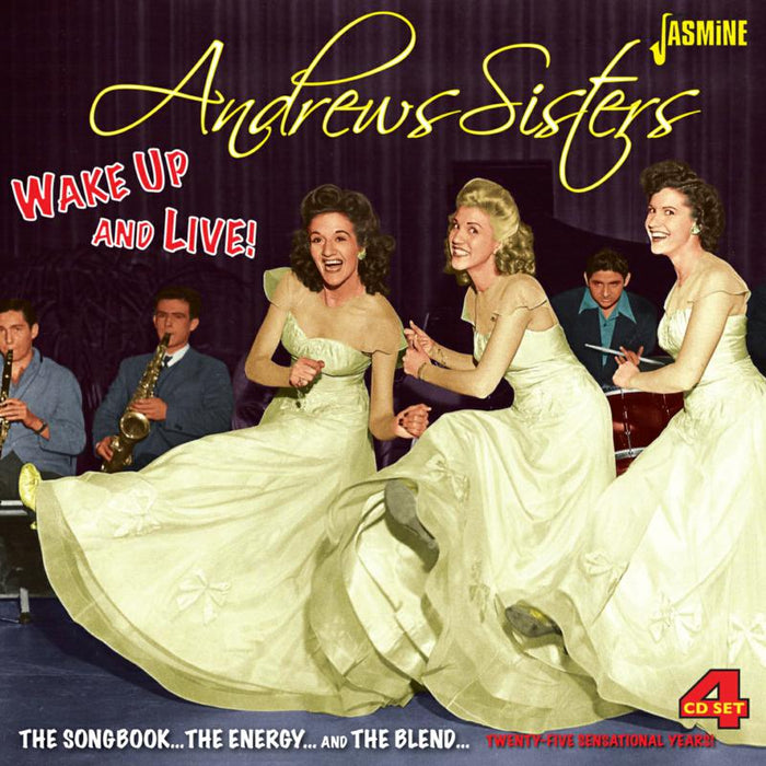 The Andrews Sisters: Wake Up and Live! - The Songbook... The Energy... And the Blend