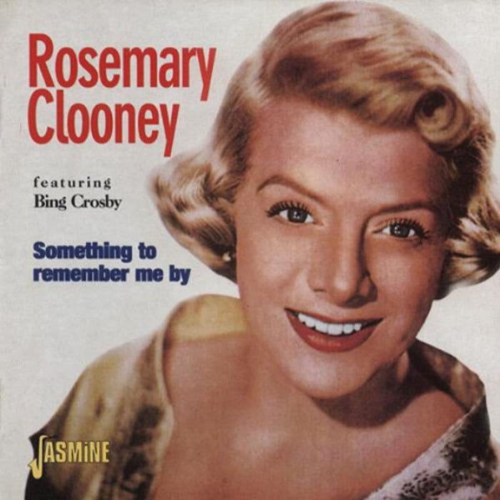 Rosemary Clooney: Something To Remember Me By