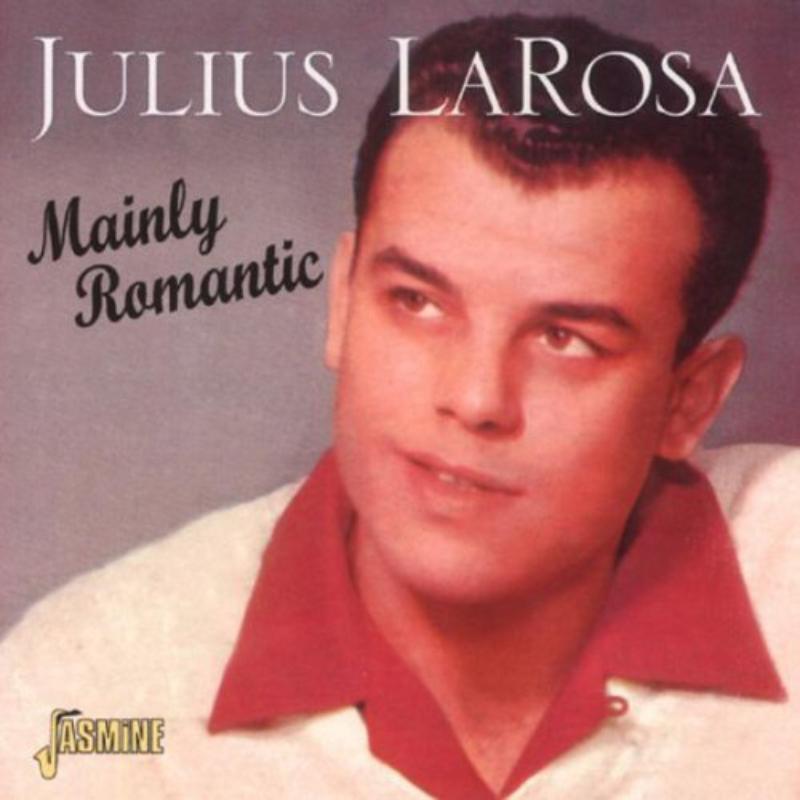 Julius LaRosa: Mainly Romantic