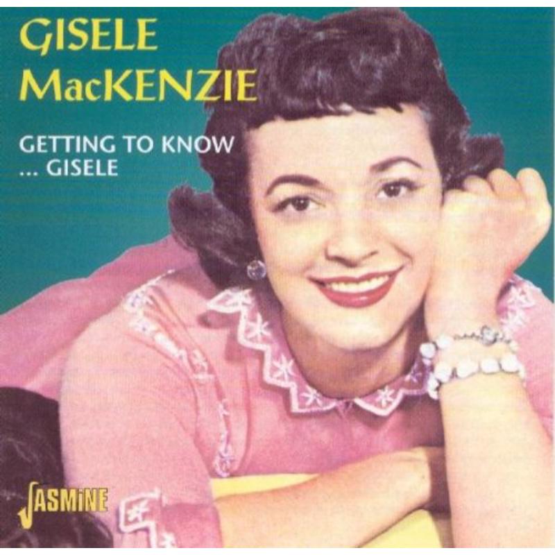 Gisele MacKenzie: Getting To Know Gisele