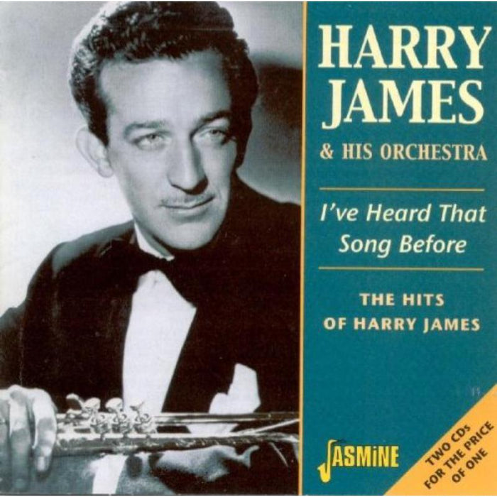 Harry James & His Orchestra: I've Heard That Song Before: The Hits Of Harry James