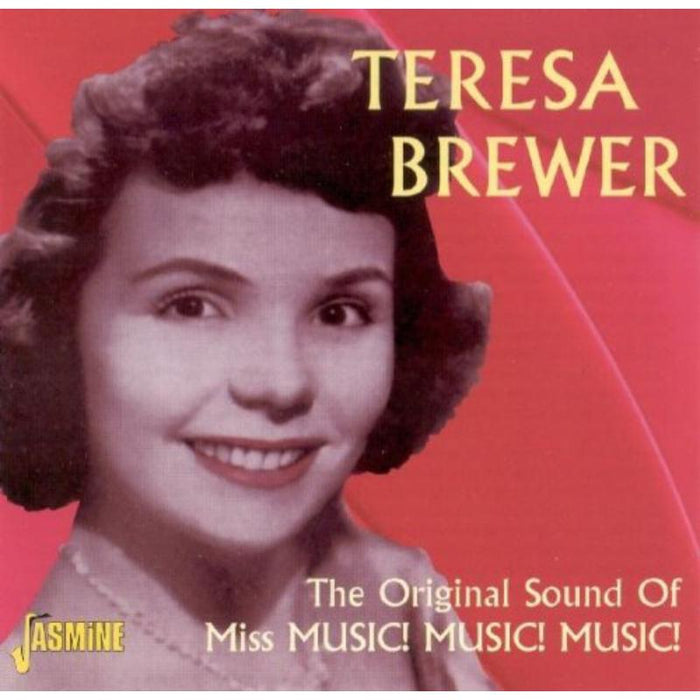 Teresa Brewer: The Original Sound Of Miss Music! Music! Music!