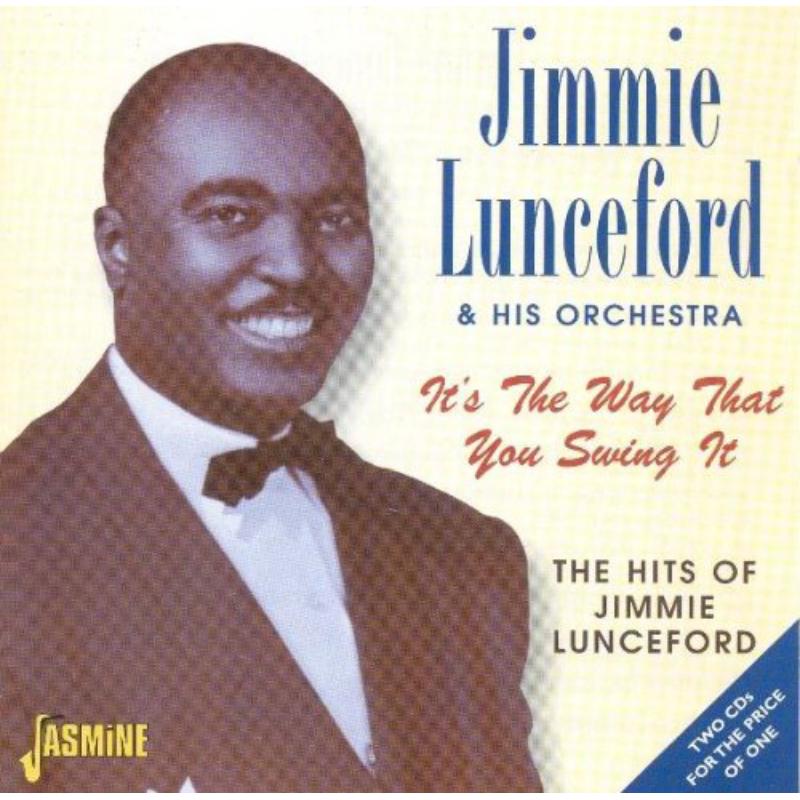 Jimmie Lunceford and His Orchestra: It's The Way That You Swing It: The Hits Of Jimmie Lunceford