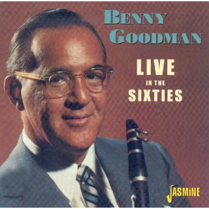 Benny Goodman: Live in the Sixties