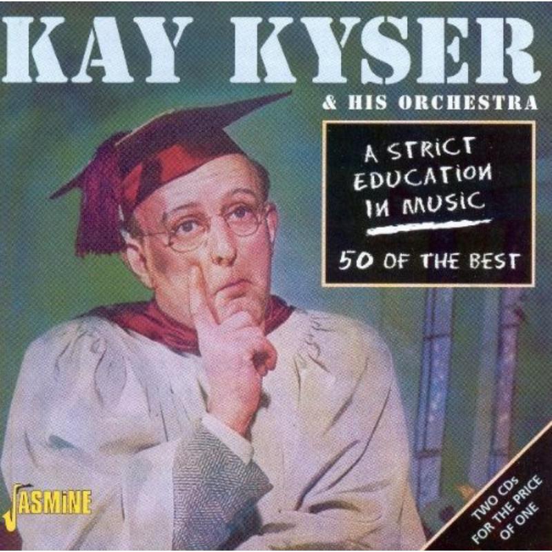 Kay Kyser: A Strict Education In Music: 50 Of The Best
