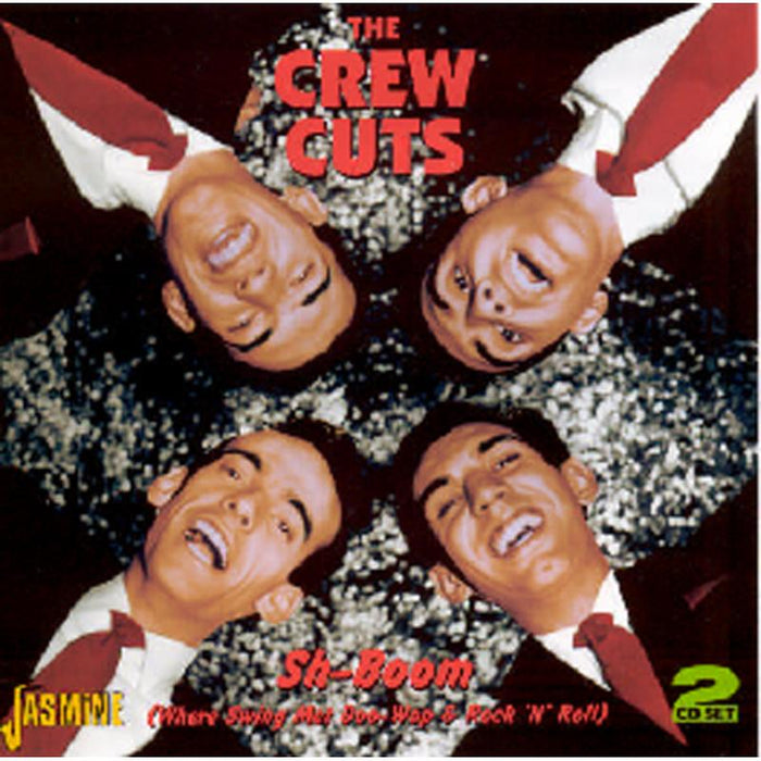 The Crew Cuts: Sh-Boom: Where Swing Met Doo-Wop And Rock 'N' Roll